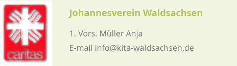 Johannesverein Waldsachsen 1. Vors. Müller Anja  E-mail info@kita-waldsachsen.de